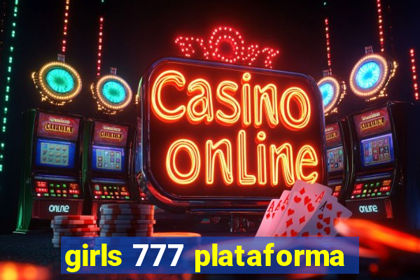 girls 777 plataforma